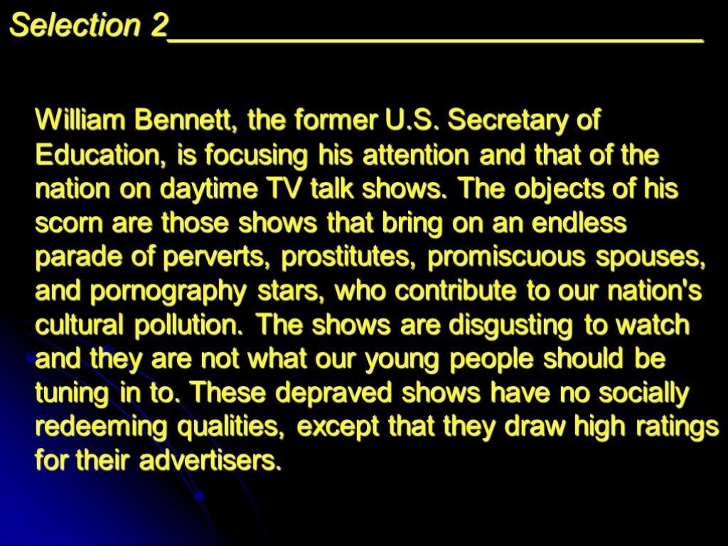 Selection 2______________________________ William Bennett, the former U.S. Secretary of Education, is focusing his attention